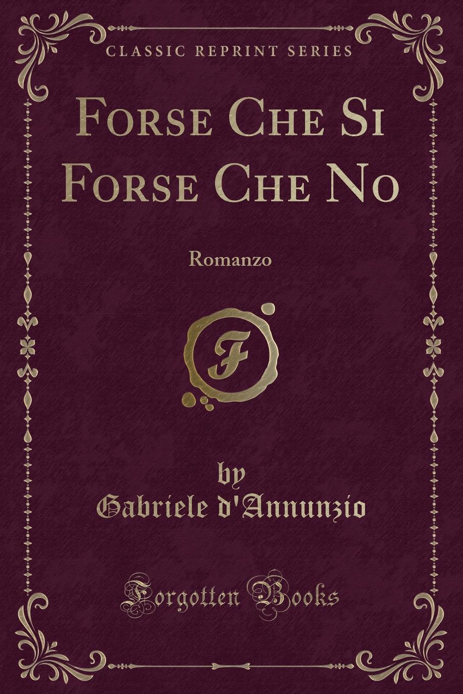 фото Forse Che Si Forse Che No. Romanzo (Classic Reprint)