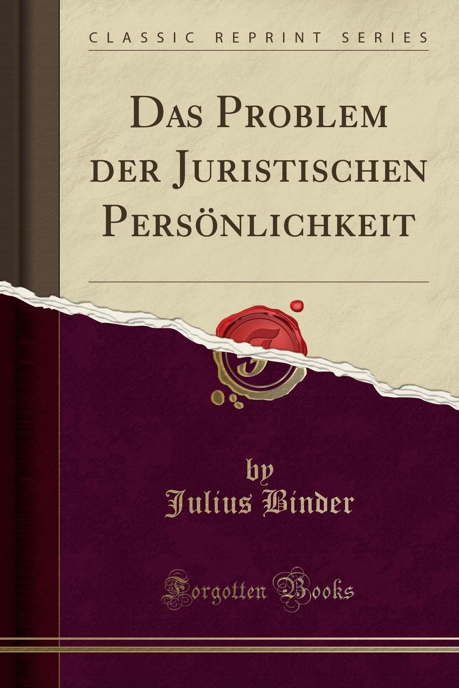 Das Problem der Juristischen Personlichkeit (Classic Reprint)