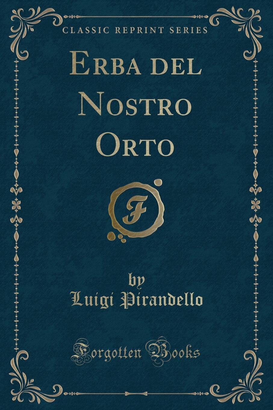 Erba del Nostro Orto (Classic Reprint)