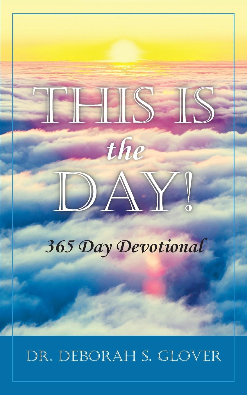 This is the Day.. 365 Day Devotional