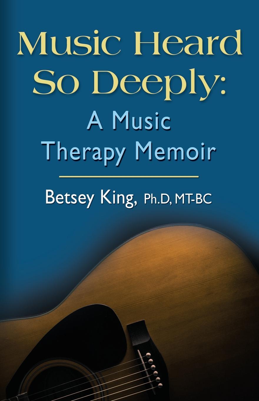 фото Music Heard So Deeply. A Music Therapy Memoir