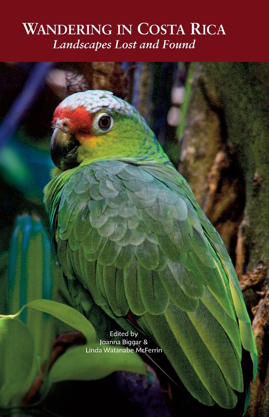 Wandering in Costa Rica. Landscapes Lost and Found. Wandering in Costa Rica. Landscapes Lost and Found.