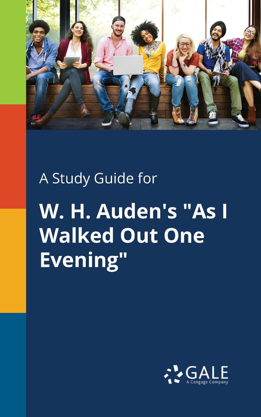 Cengage Learning Gale A Study Guide for W. H. Auden.s 