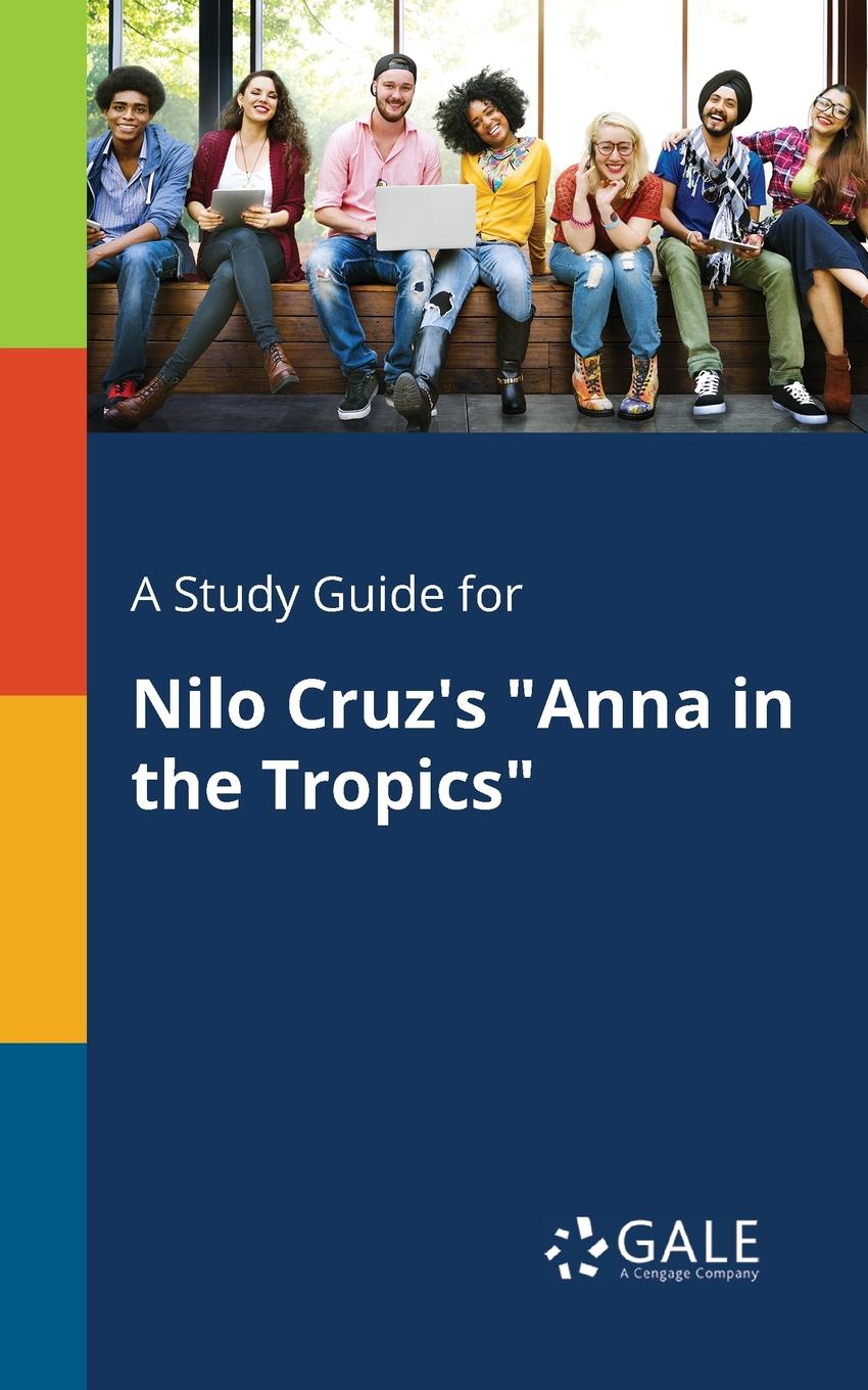 фото A Study Guide for Nilo Cruz.s "Anna in the Tropics"