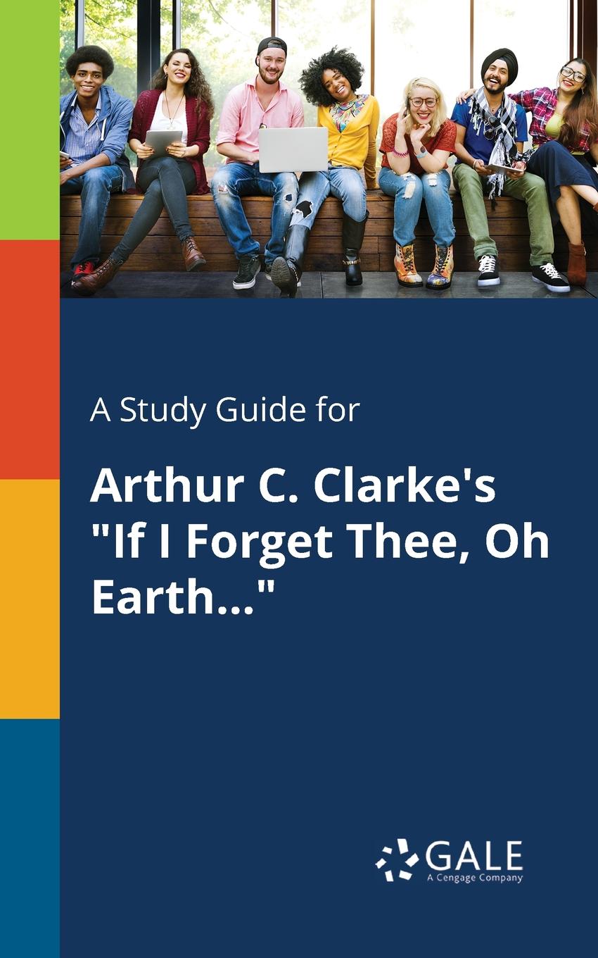 фото A Study Guide for Arthur C. Clarke.s "If I Forget Thee, Oh Earth..."