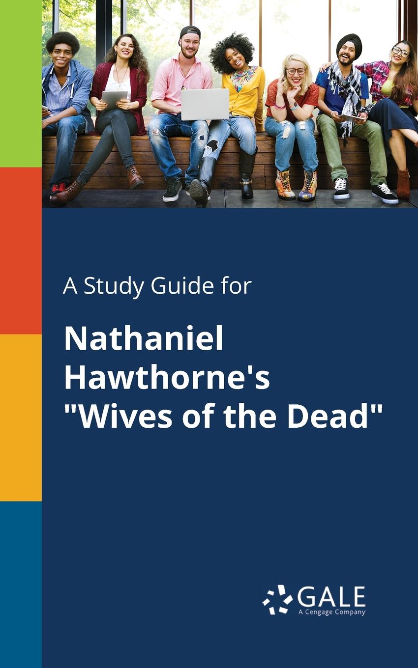 фото A Study Guide for Nathaniel Hawthorne.s "Wives of the Dead"