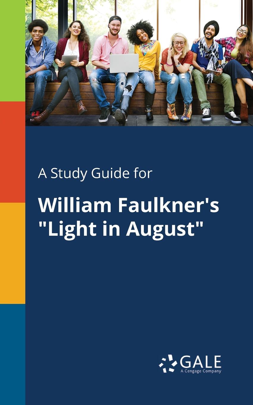 фото A Study Guide for William Faulkner.s "Light in August"