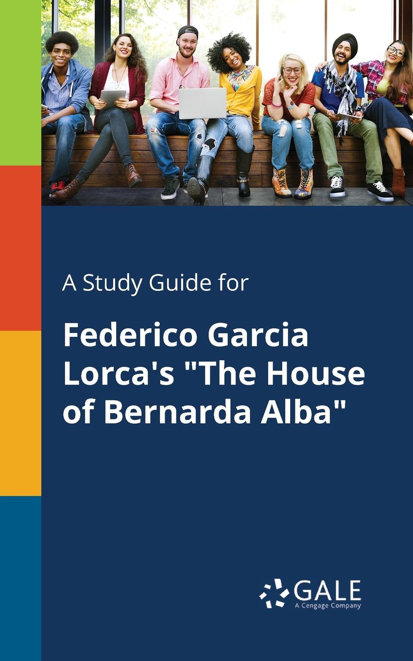 фото A Study Guide for Federico Garcia Lorca.s "The House of Bernarda Alba"