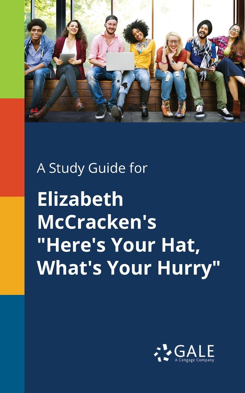 фото A Study Guide for Elizabeth McCracken.s "Here.s Your Hat, What.s Your Hurry"