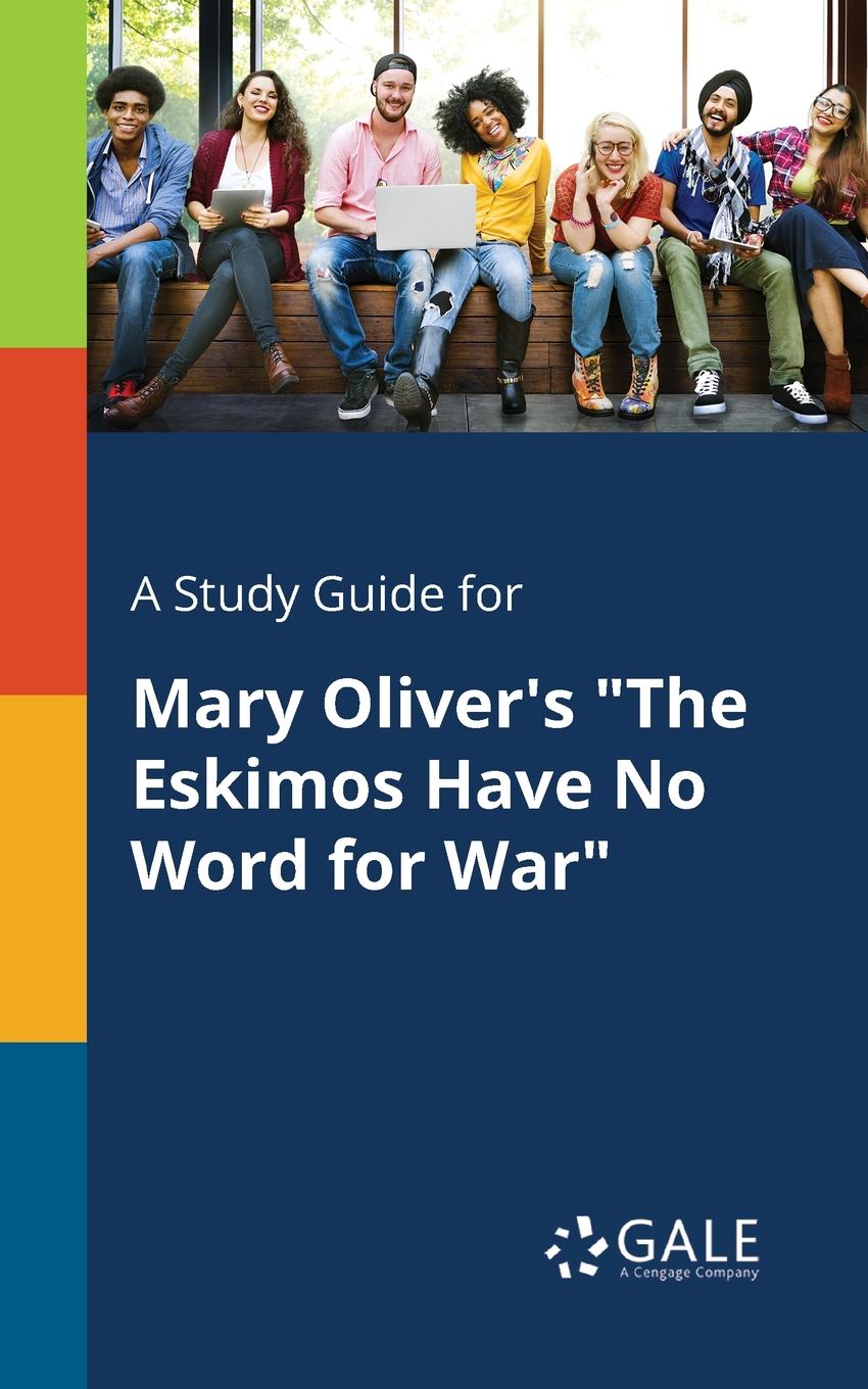 фото A Study Guide for Mary Oliver.s "The Eskimos Have No Word for War"