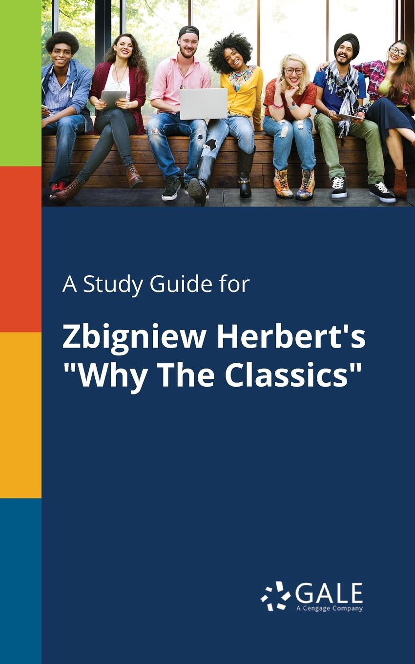 фото A Study Guide for Zbigniew Herbert.s "Why The Classics"