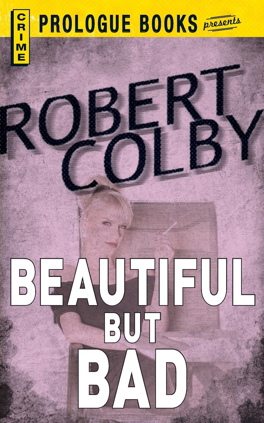 Robert Colby Beautiful But Bad
