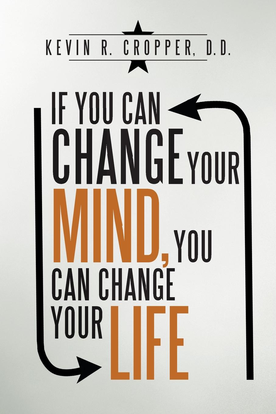 If You Can Change Your Mind, You Can Change Your Life.