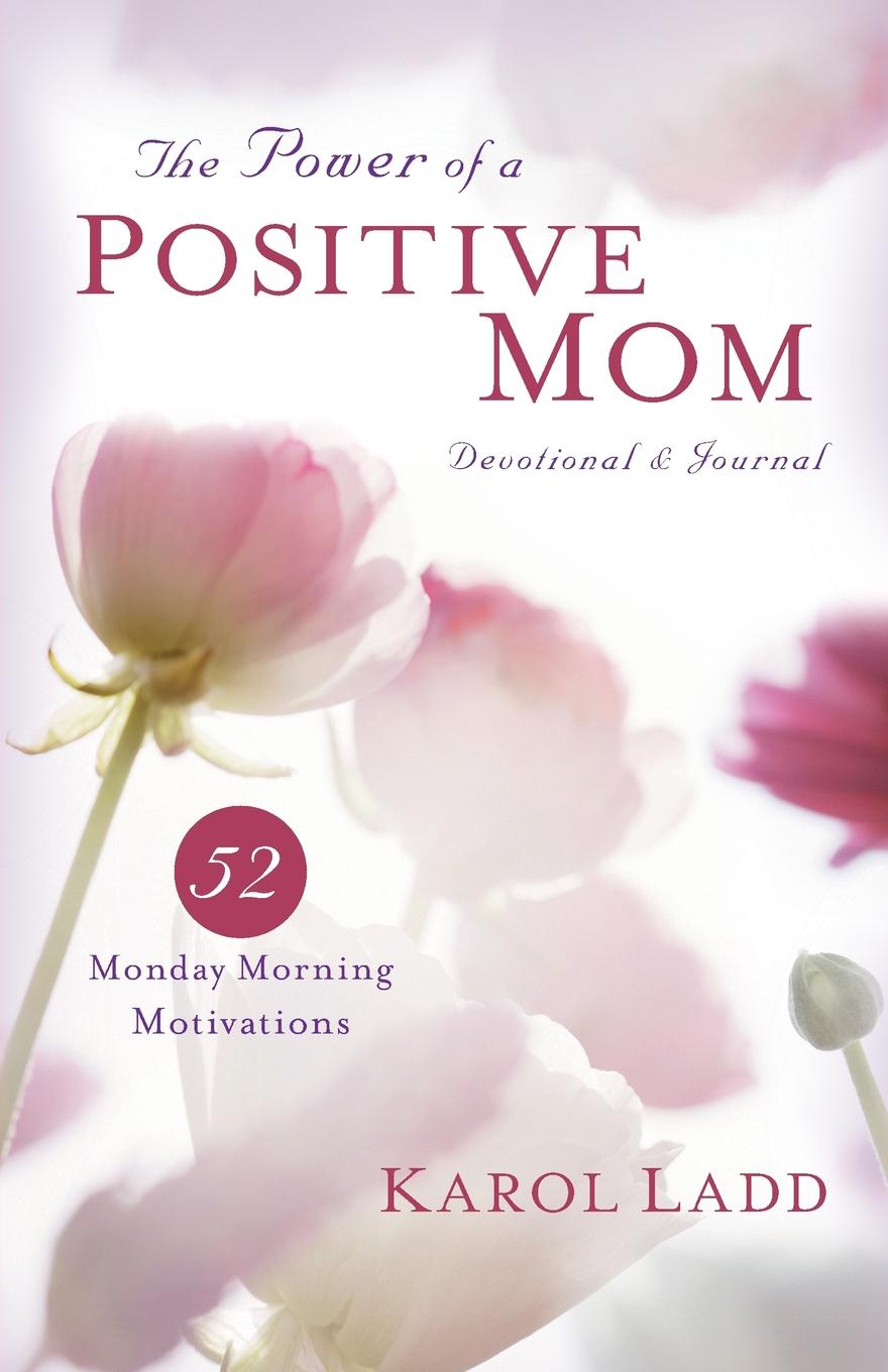 фото Power of a Positive Mom Devotional . Journal. 52 Monday Morning Motivations