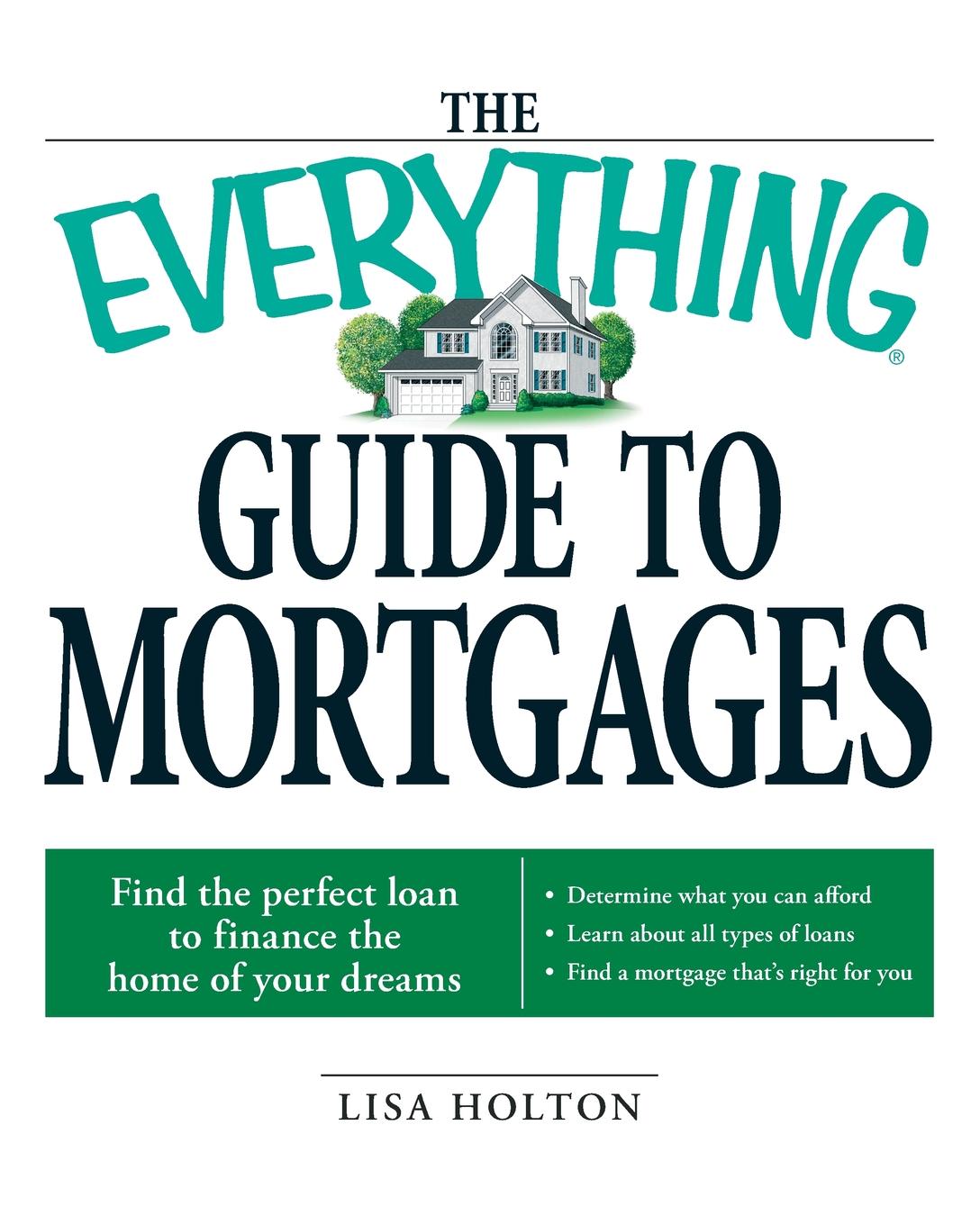 фото The Everything Guide to Mortgages. Find the Perfect Loan to Finance the Home of Your Dreams