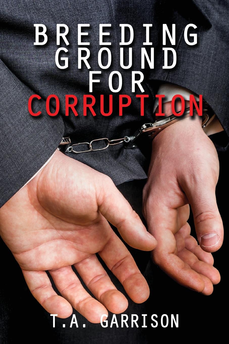 фото Breeding Ground for Corruption. Revised Edition