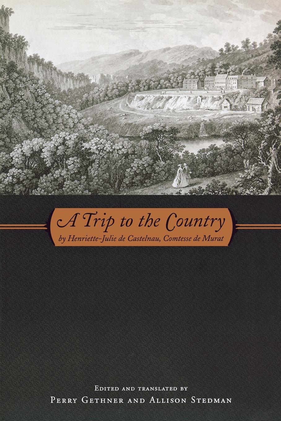 A Trip to the Country. by Henriette-Julie de Castelnau, Comtesse de Murat