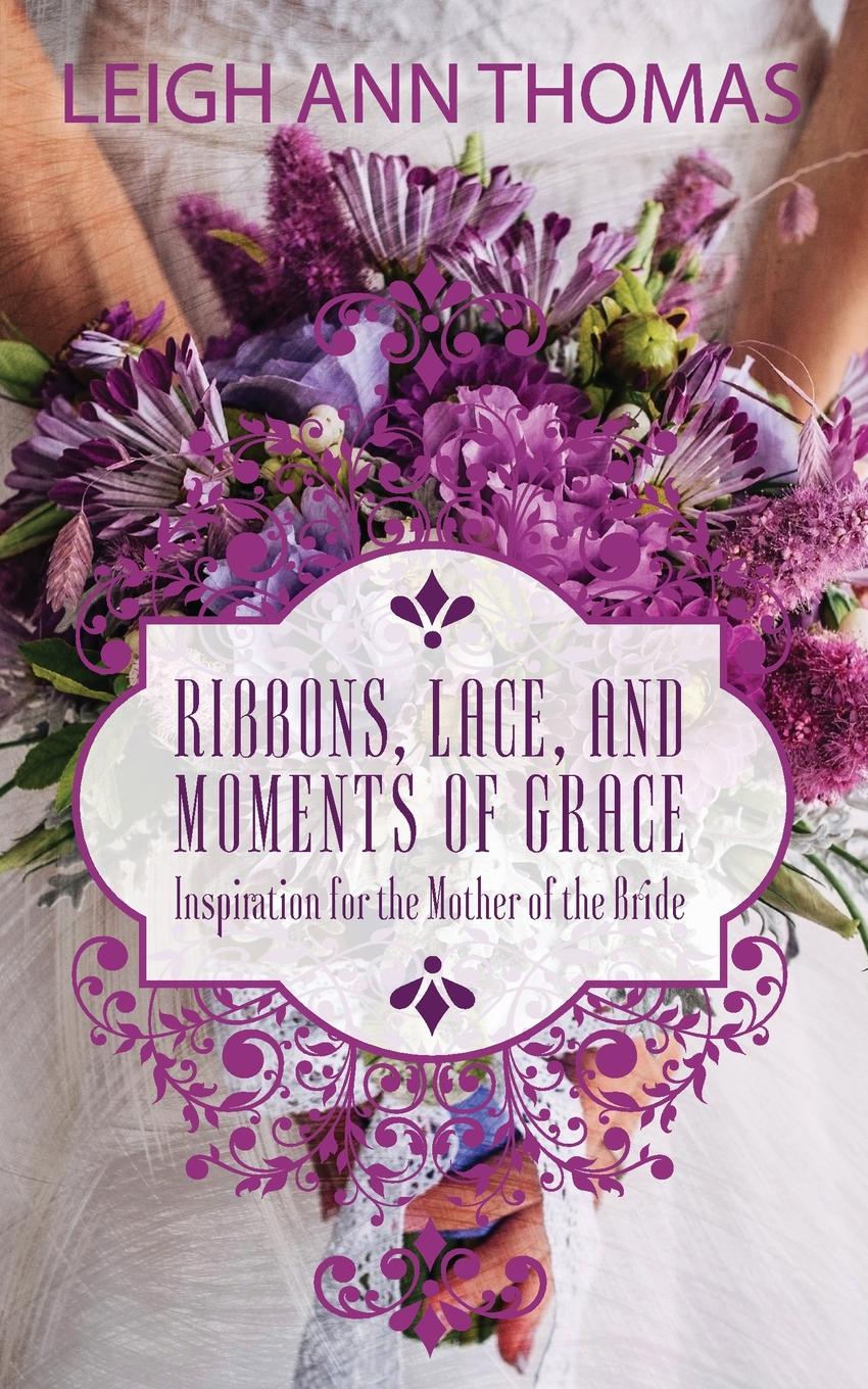 Ribbons, Lace and Moments of Grace. Inspiration for the Mother of the Bride