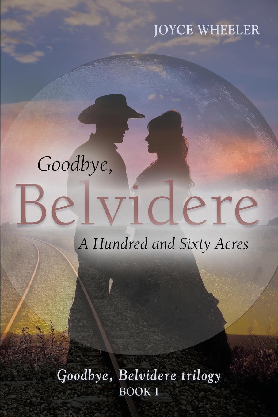 Goodbye, Belvidere. A Hundred and Sixty Acres