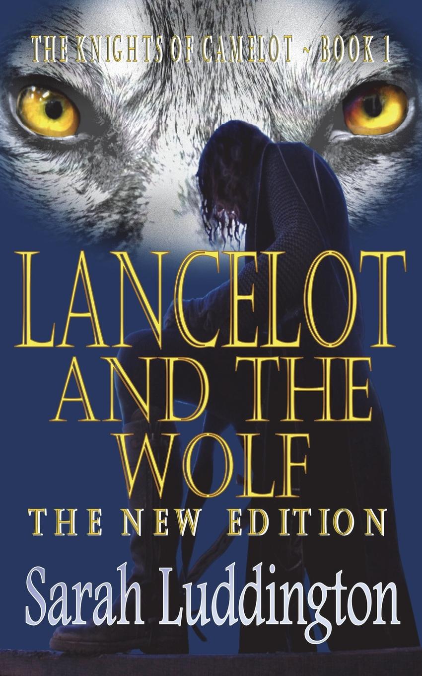 Sarah Luddington Lancelot and the Wolf - The New Edition