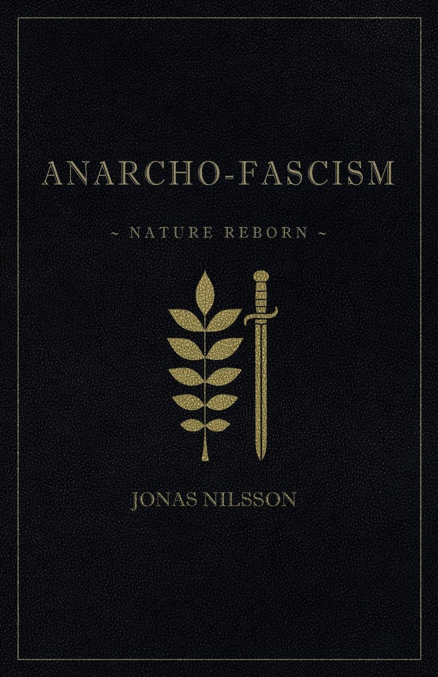 фото Anarcho-Fascism. Nature Reborn