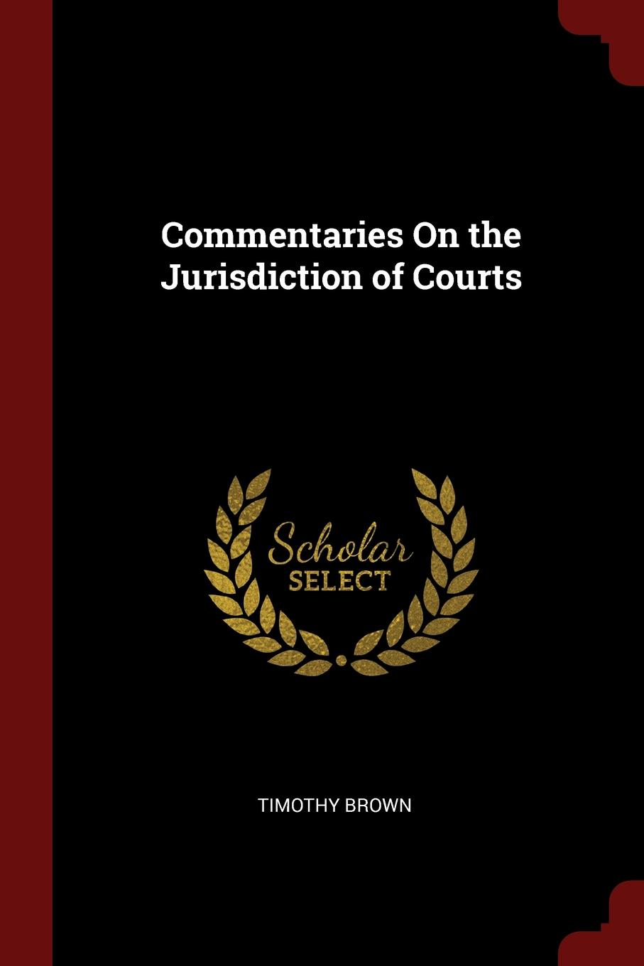 Commentaries On the Jurisdiction of Courts