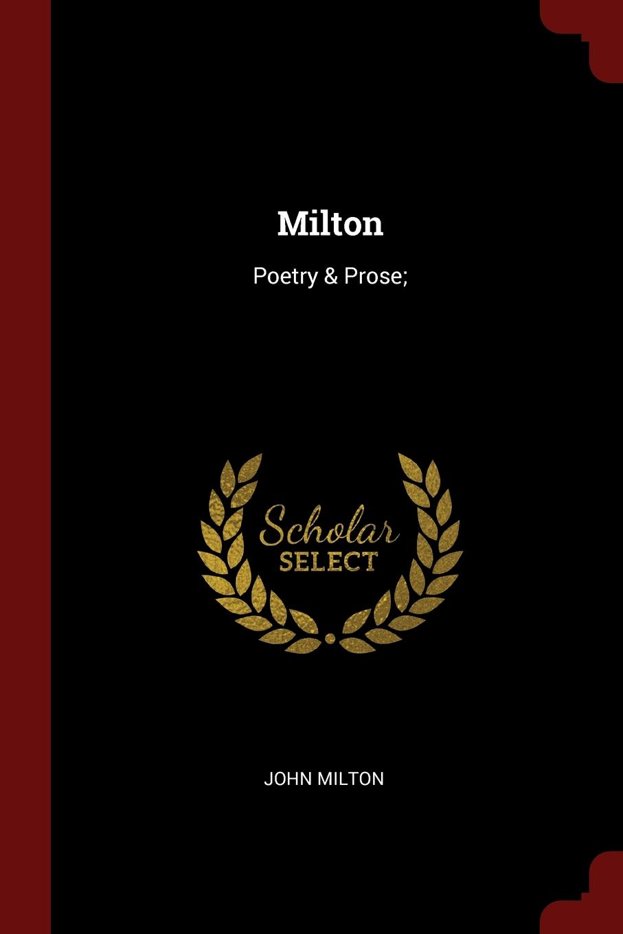 Milton. Poetry . Prose;