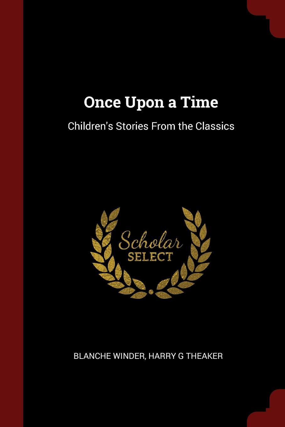 Once Upon a Time. Children.s Stories From the Classics