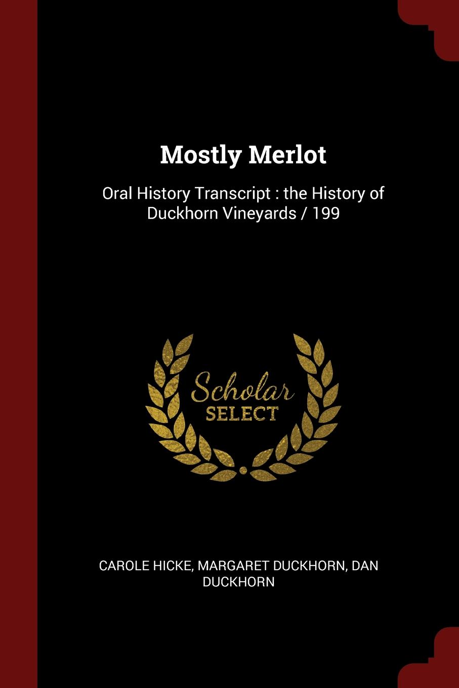 Mostly Merlot. Oral History Transcript : the History of Duckhorn Vineyards / 199