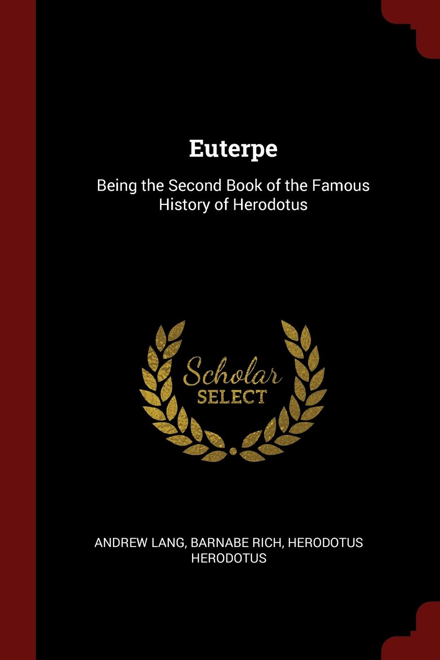 Euterpe. Being the Second Book of the Famous History of Herodotus