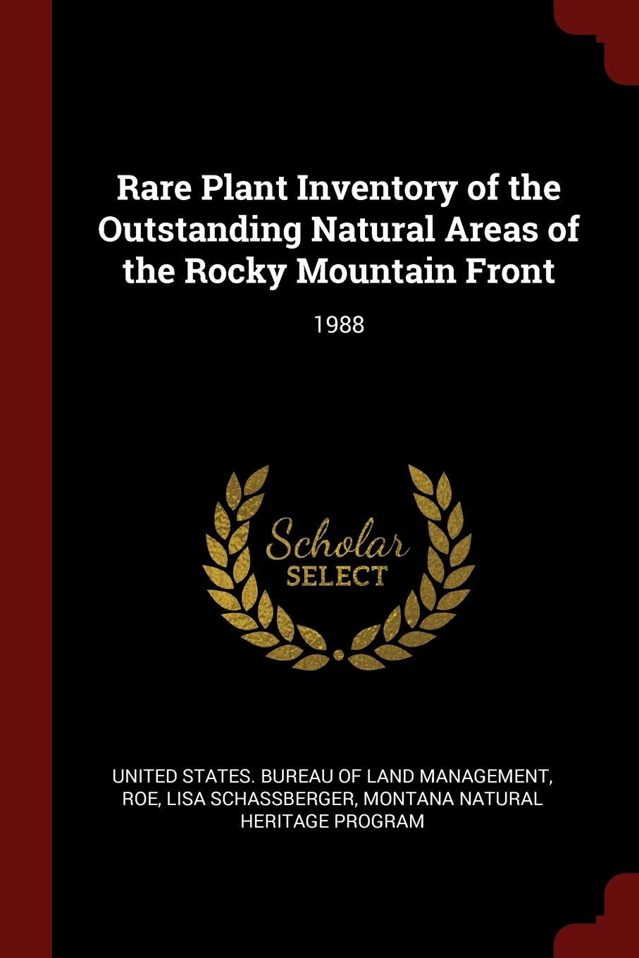 Rare Plant Inventory of the Outstanding Natural Areas of the Rocky Mountain Front. 1988