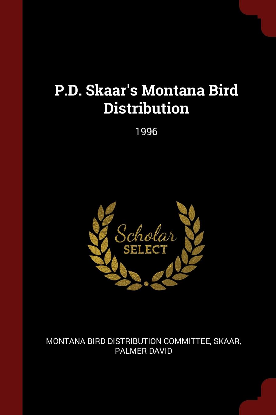 P.D. Skaar.s Montana Bird Distribution. 1996