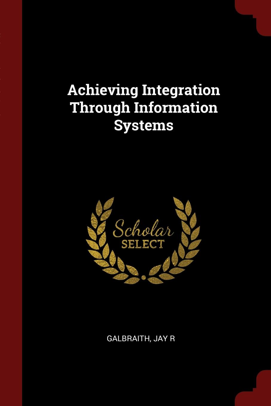 Achieving Integration Through Information Systems