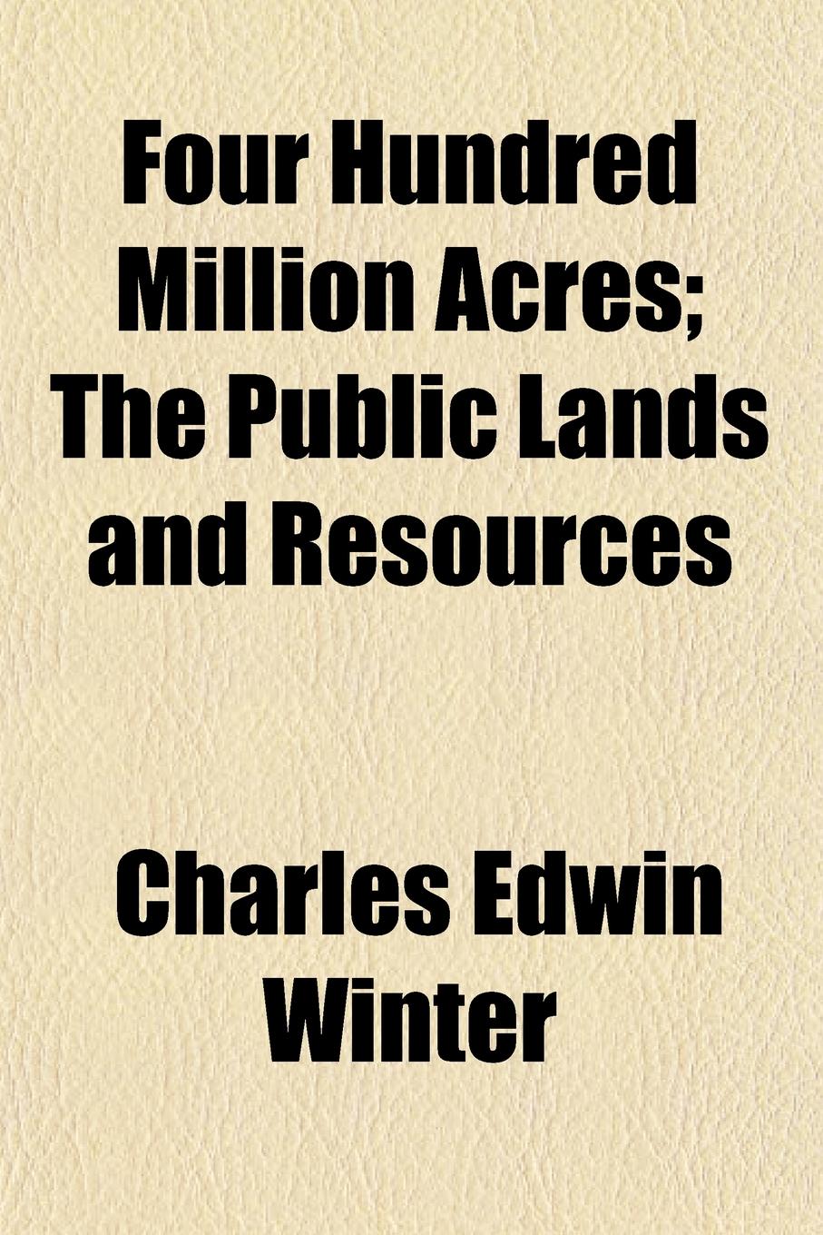 фото Four Hundred Million Acres; The Public Lands and Resources