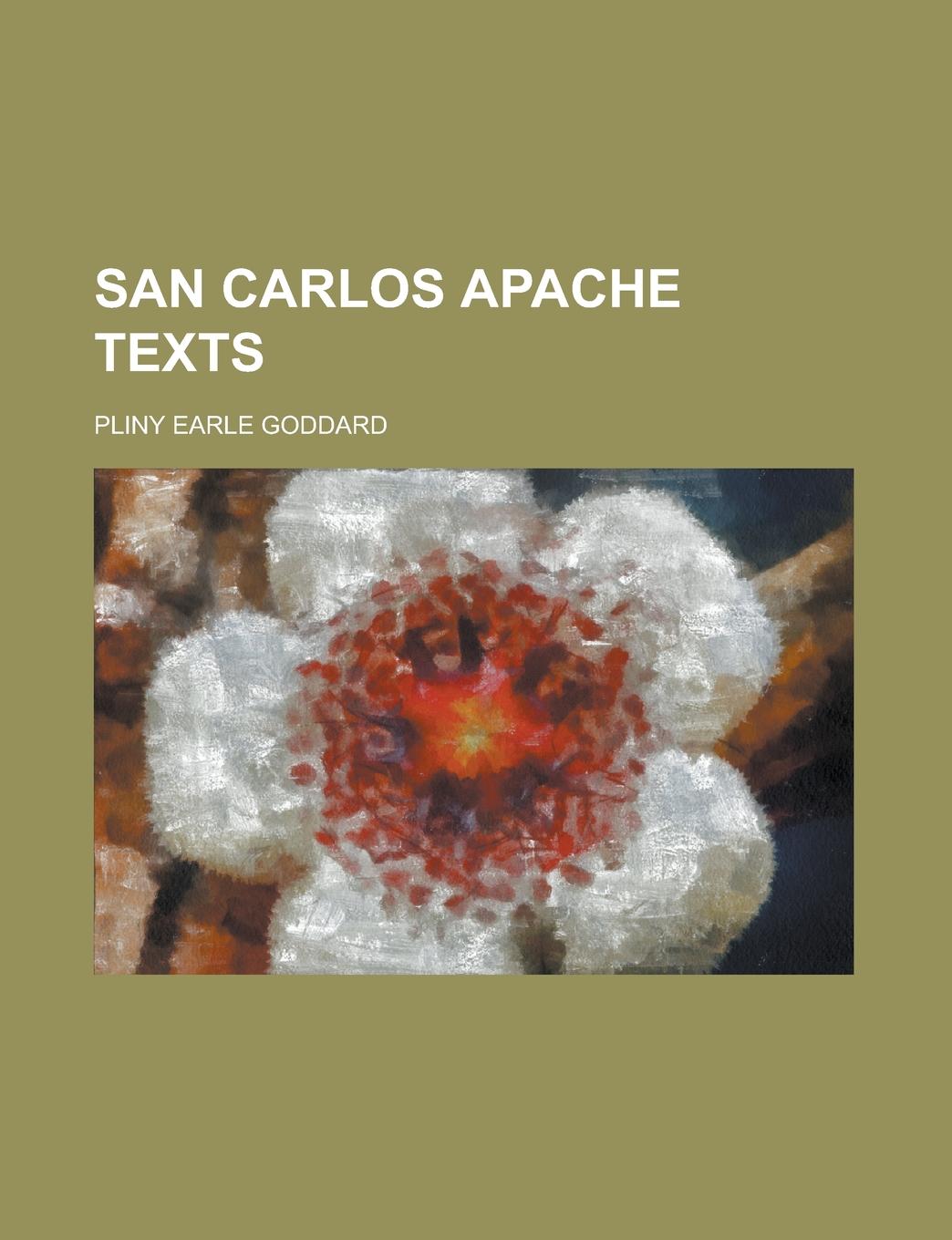 Pliny Earle Goddard San Carlos Apache texts