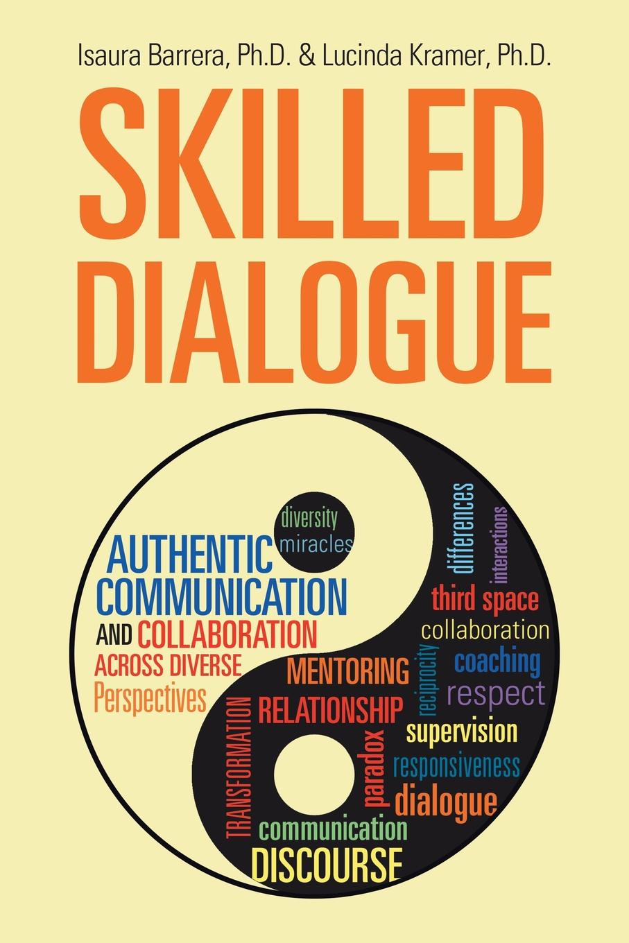 Skilled Dialogue. Authentic Communication and Collaboration Across Diverse Perspectives