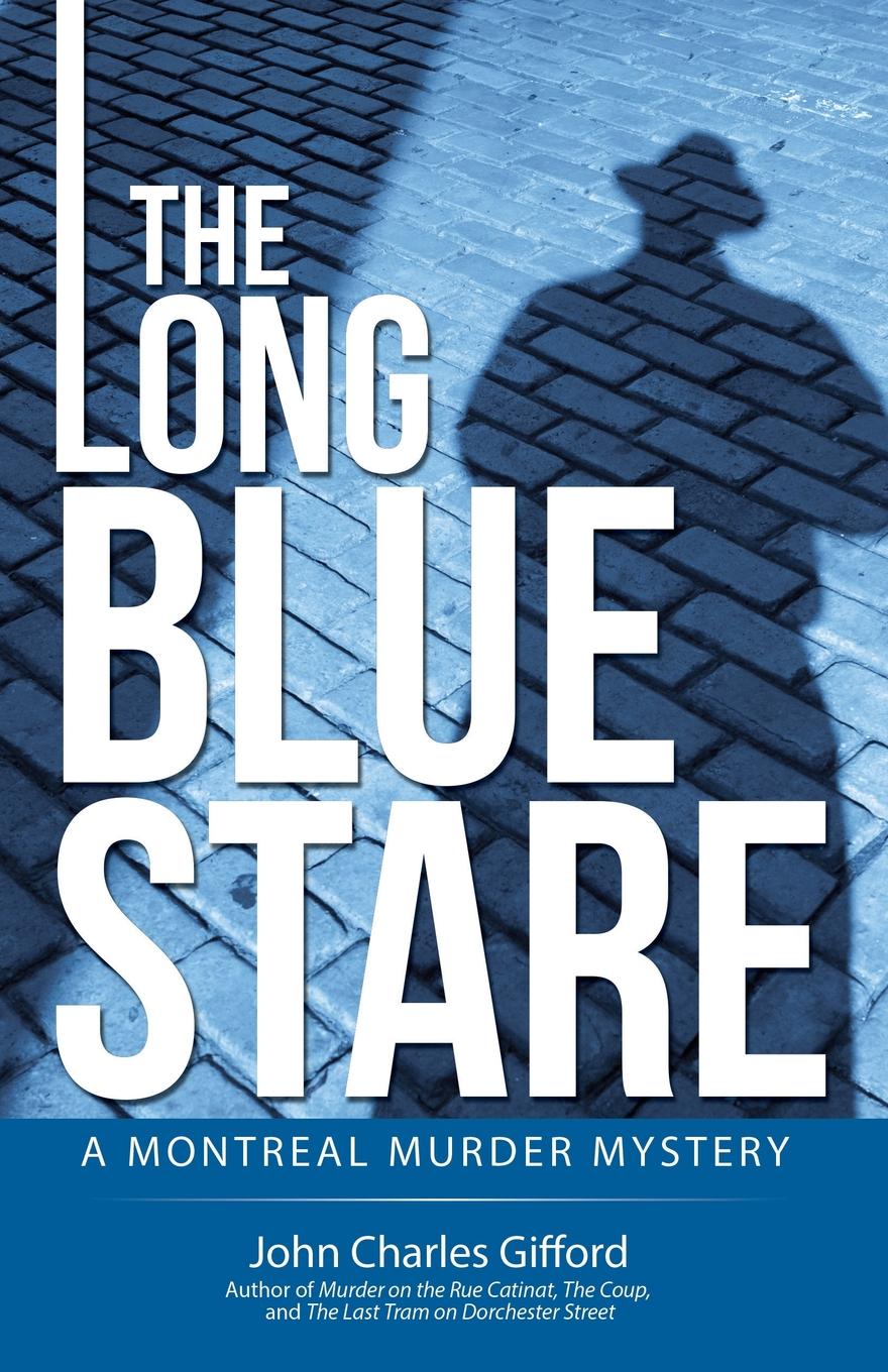 фото The Long Blue Stare. A Montreal Murder Mystery