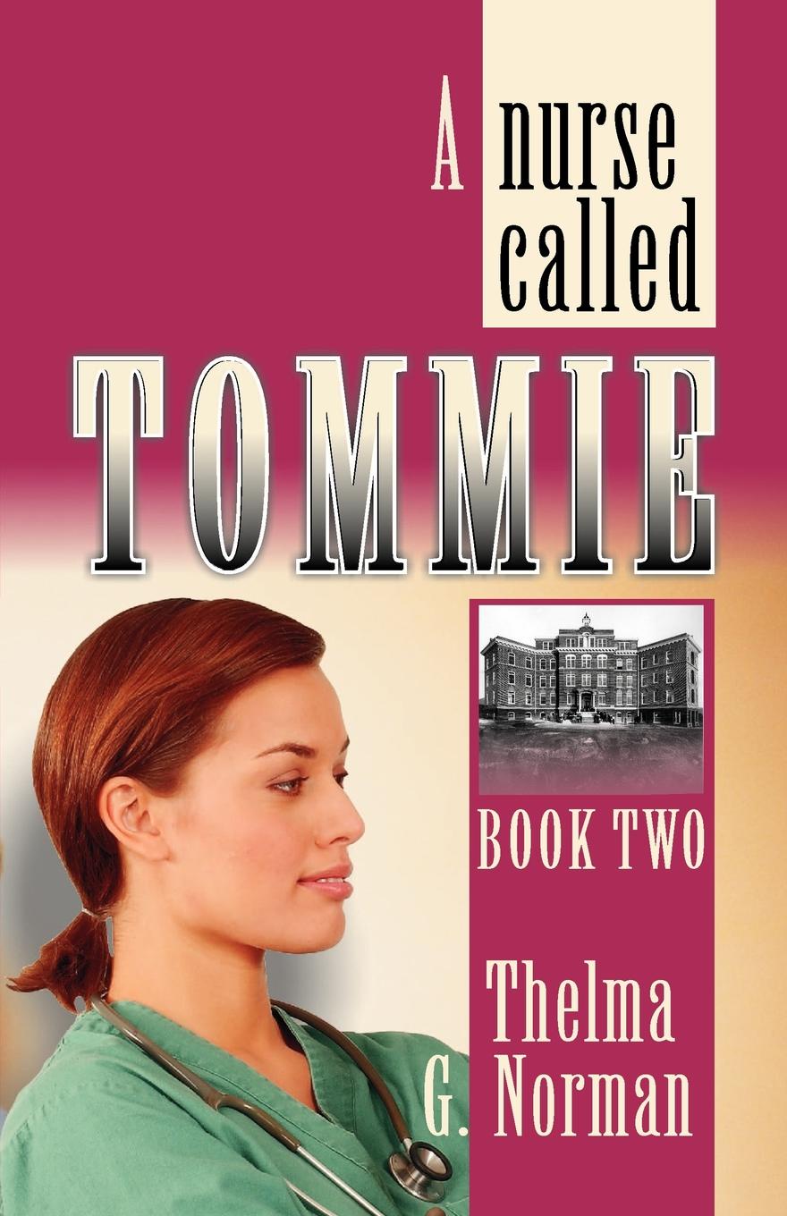 Thelma G. Norman A Nurse Called Tommie thelma inman a boy called kid