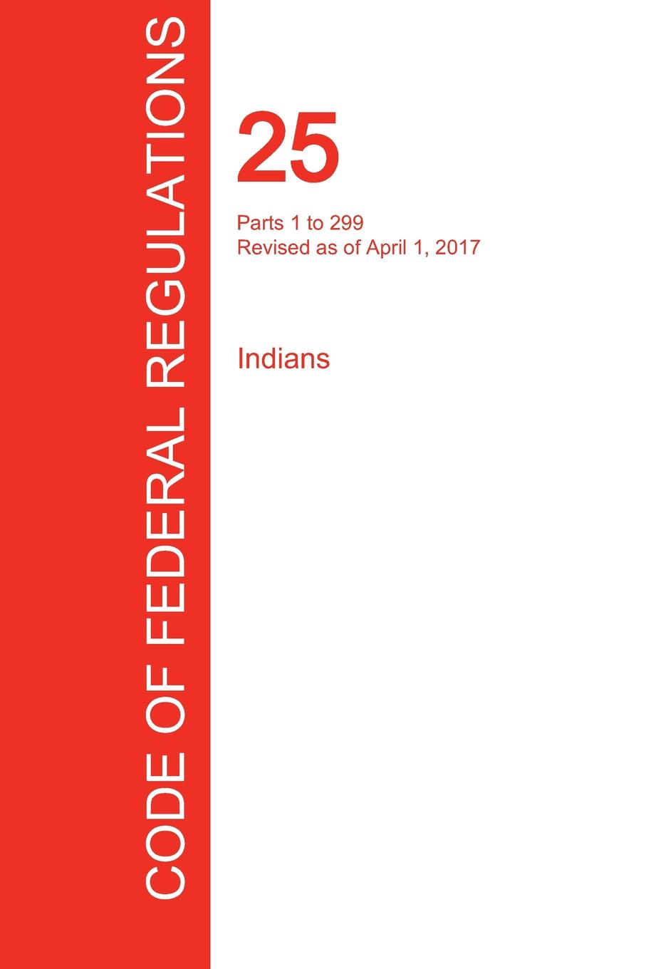 фото CFR 25, Parts 1 to 299, Indians, April 01, 2017 (Volume 1 of 2)