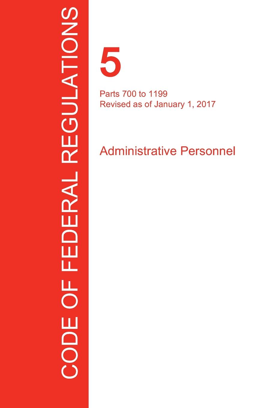 фото CFR 5, Parts 700 to 1199, Administrative Personnel, January 01, 2017 (Volume 2 of 3)