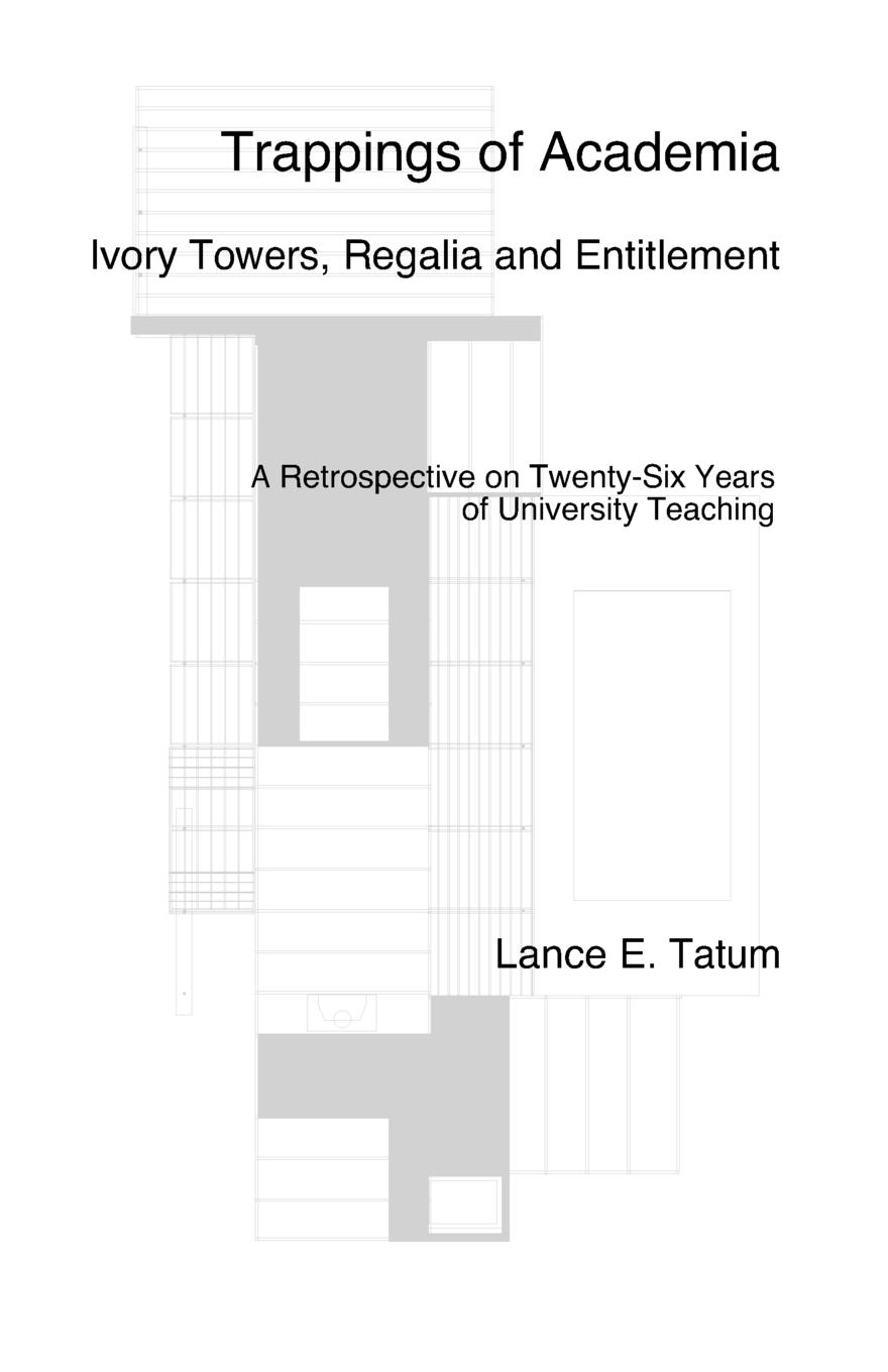 фото Trappings of Academia, Ivory Towers, Regalia and Entitlement. A Retrospective on Twenty-Six Years of University Teaching