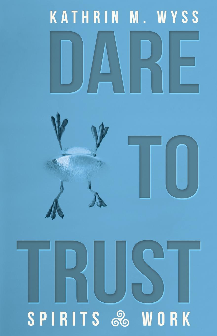 фото Dare to Trust. Spirits at Work