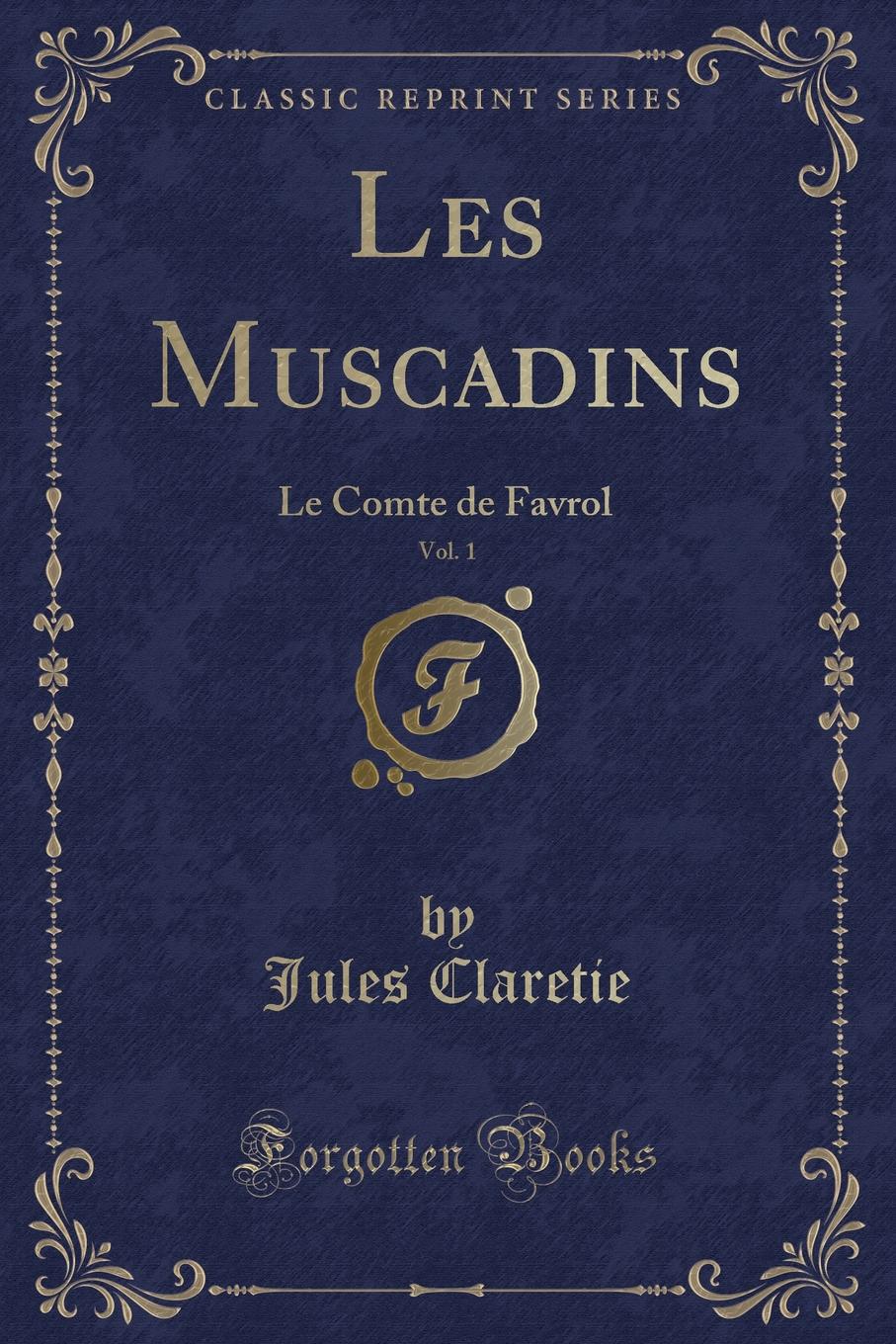 фото Les Muscadins, Vol. 1. Le Comte de Favrol (Classic Reprint)