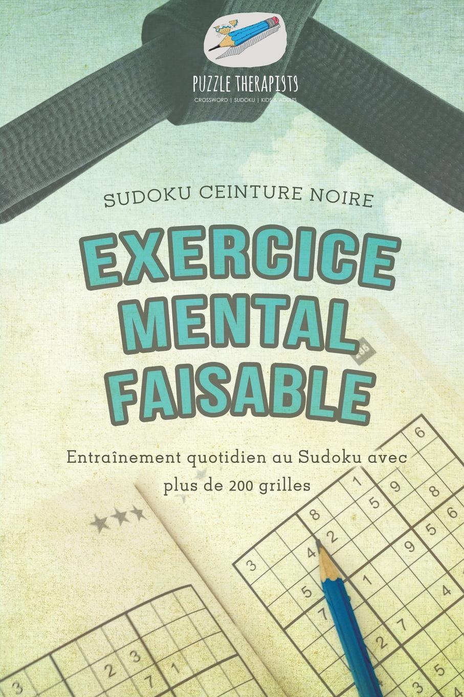 Puzzle Therapist Exercice mental faisable . Sudoku ceinture noire . Entrainement quotidien au Sudoku avec plus de 200 grilles