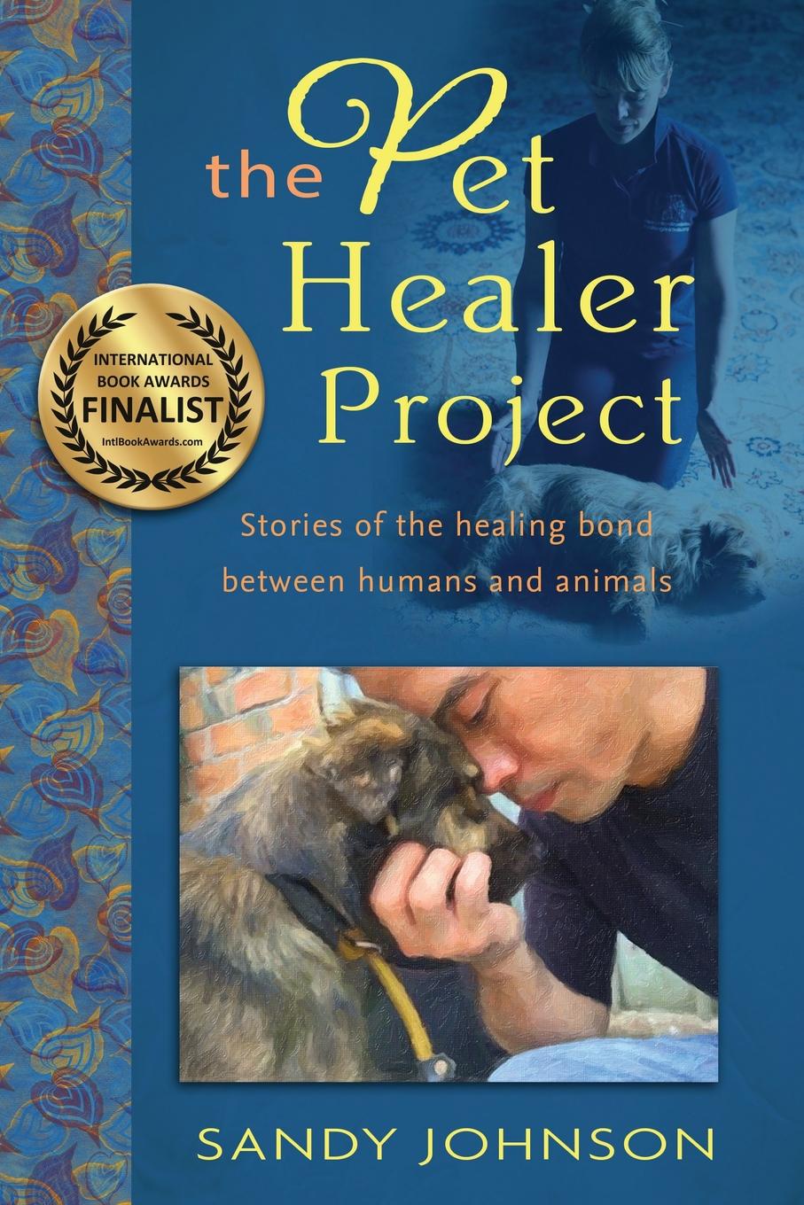 фото The Pet Healer Project. Stories of the Healing Bond Between Humans and Animals