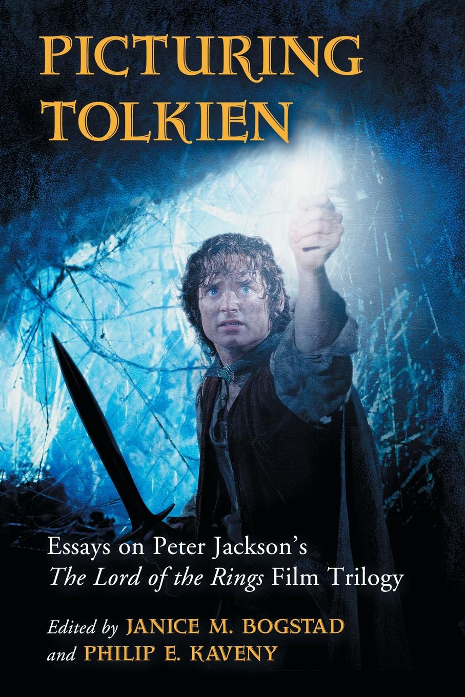 Picturing Tolkien. Essays on Peter Jackson.s the Lord of the Rings Film Trilogy Picturing Tolkien. Essays on Peter Jackson.s the Lord of the Rings Film Trilogy
