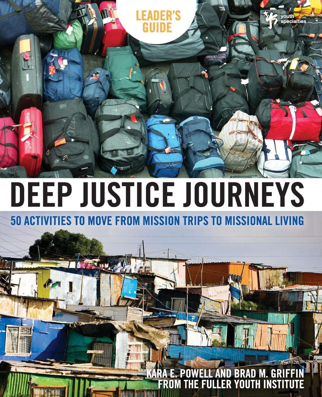 фото Deep Justice Journeys Leader.s Guide. 50 Activities to Move from Mission Trips to Missional Living