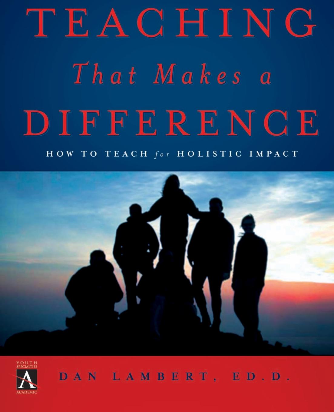 Teaching That Makes a Difference. How to Teach for Holistic Impact