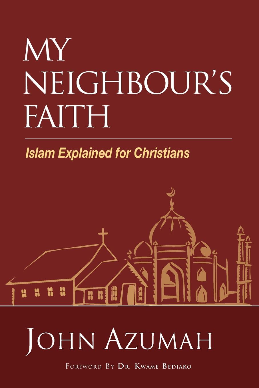 фото My Neighbour.s Faith. Islam Explained for Christians