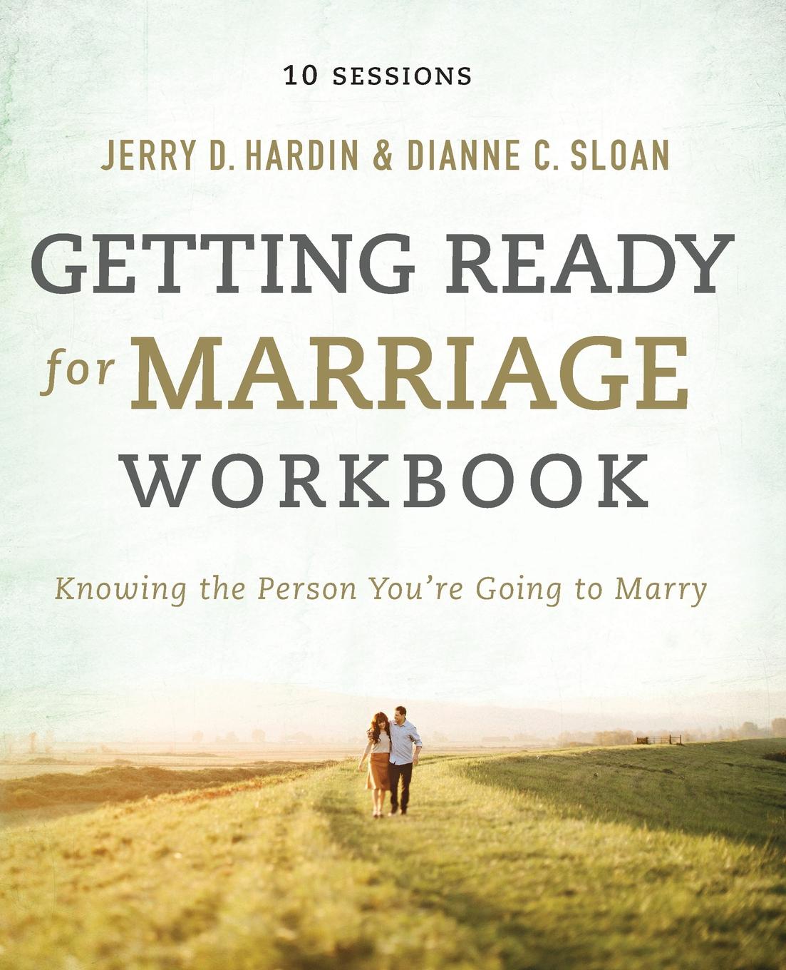 Getting Ready for Marriage Workbook. Knowing the Person You.re Going to Marry